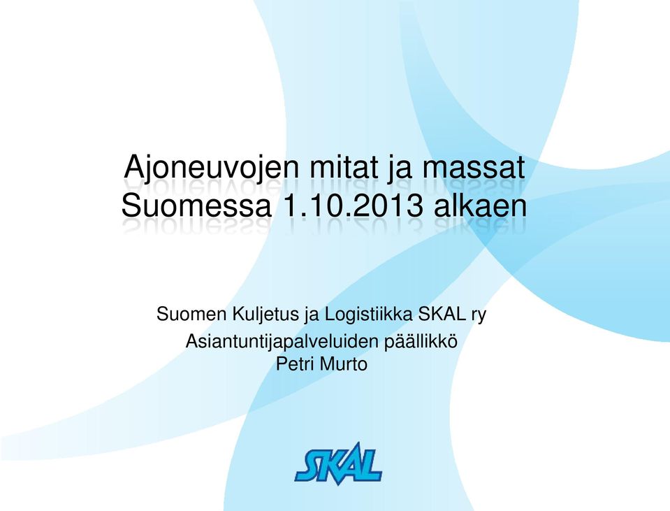 2013 alkaen Suomen Kuljetus ja