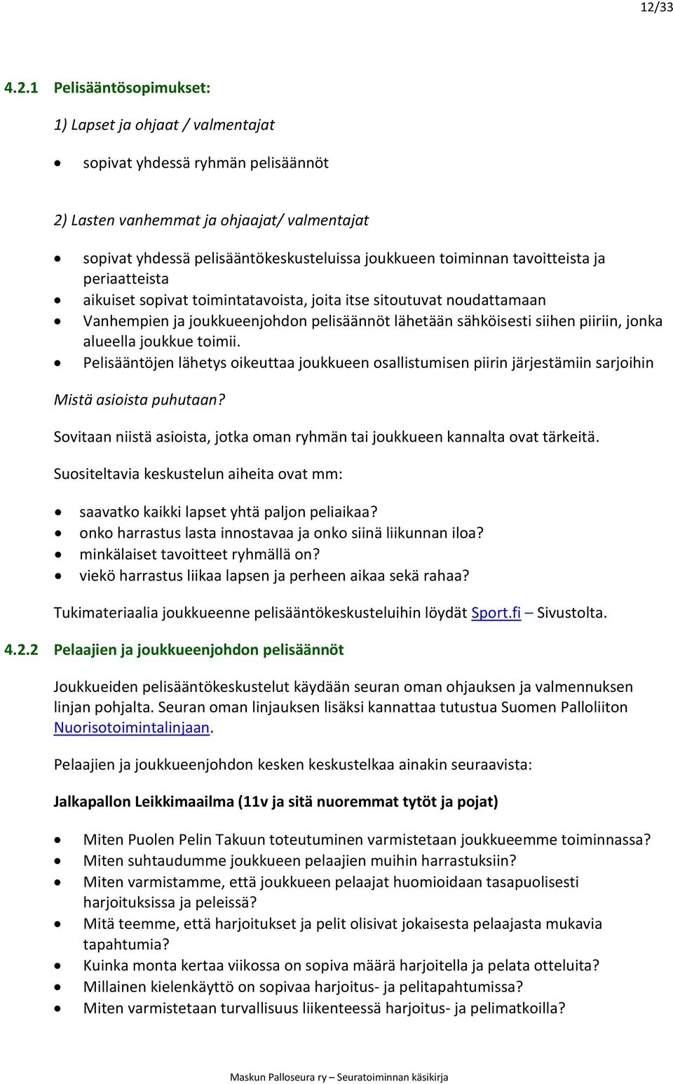 2 Pelaajien ja joukkueenjohdon Nuorisotoimintalinjaan.