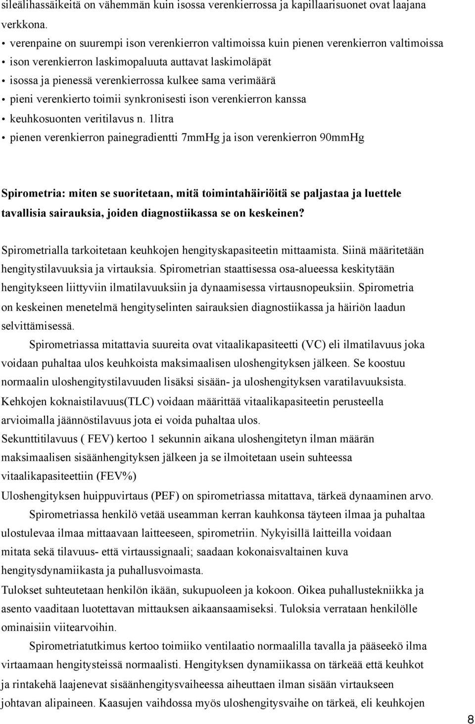 verimäärä pieni verenkierto toimii synkronisesti ison verenkierron kanssa keuhkosuonten veritilavus n.