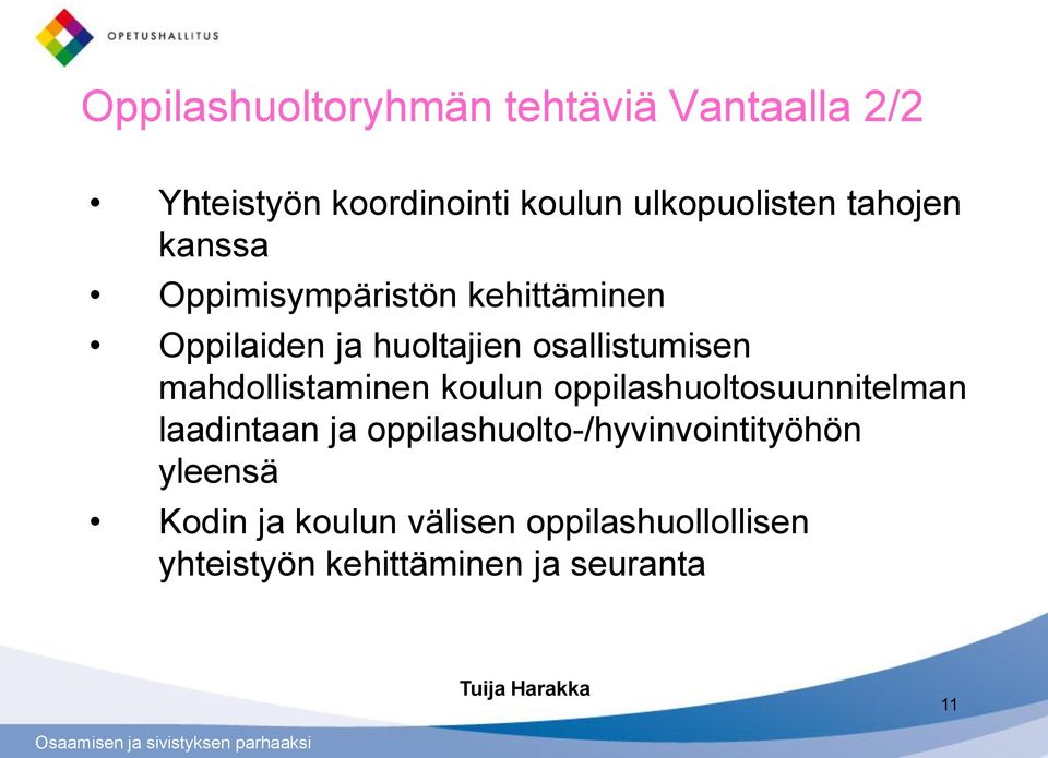 mahdollistaminen koulun oppilashuoltosuunnitelman laadintaan ja