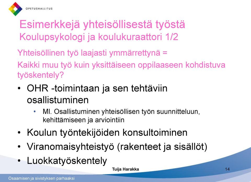 OHR -toimintaan ja sen tehtäviin osallistuminen Ml.