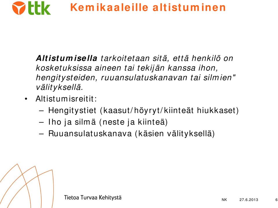 tai silmien" välityksellä.