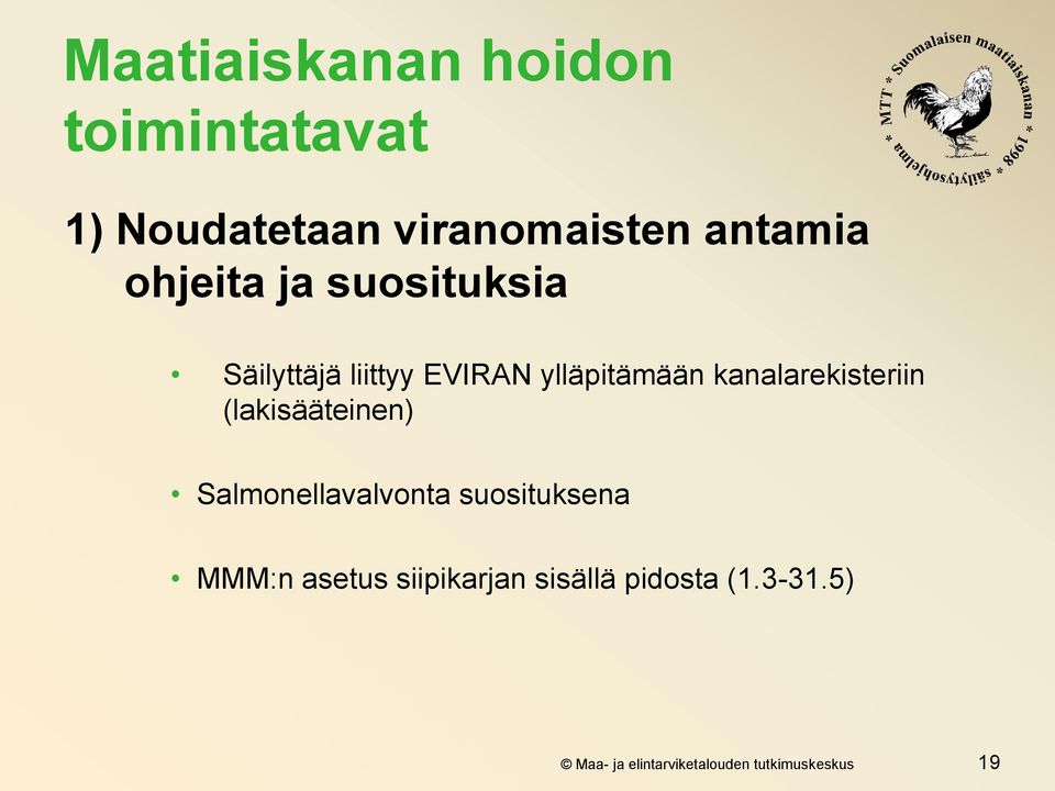 kanalarekisteriin (lakisääteinen) Salmonellavalvonta suosituksena MMM:n