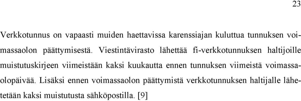 Viestintävirasto lähettää fi-verkkotunnuksen haltijoille muistutuskirjeen viimeistään kaksi