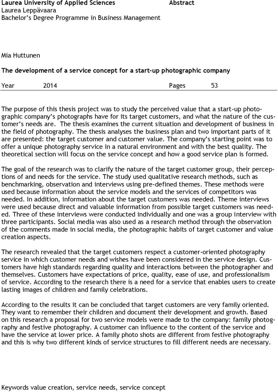 the customer s needs are. The thesis examines the current situation and development of business in the field of photography.