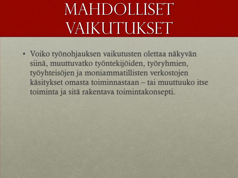 työyhteisöjen ja moniammatillisten verkostojen käsitykset omasta