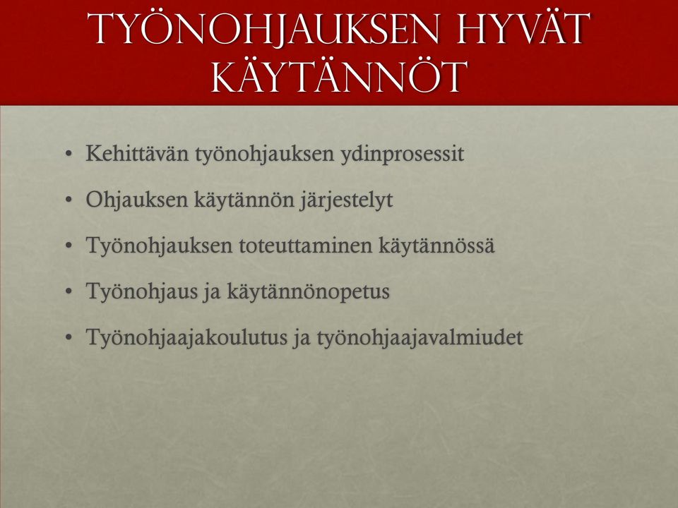 järjestelyt Työnohjauksen toteuttaminen käytännössä