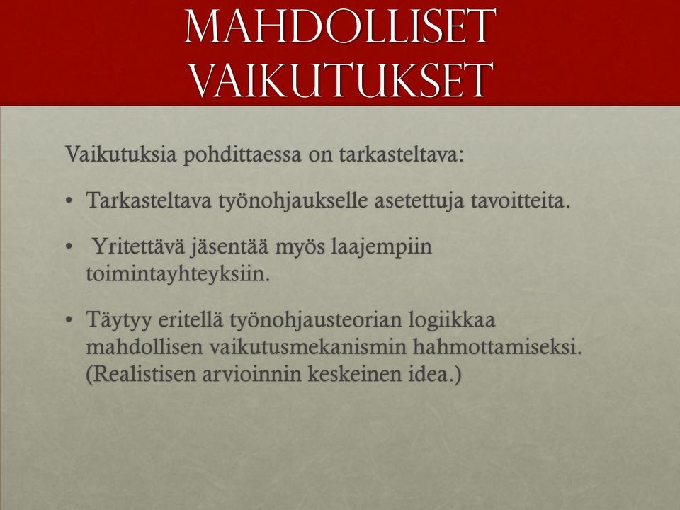 Yritettävä jäsentää myös laajempiin toimintayhteyksiin.