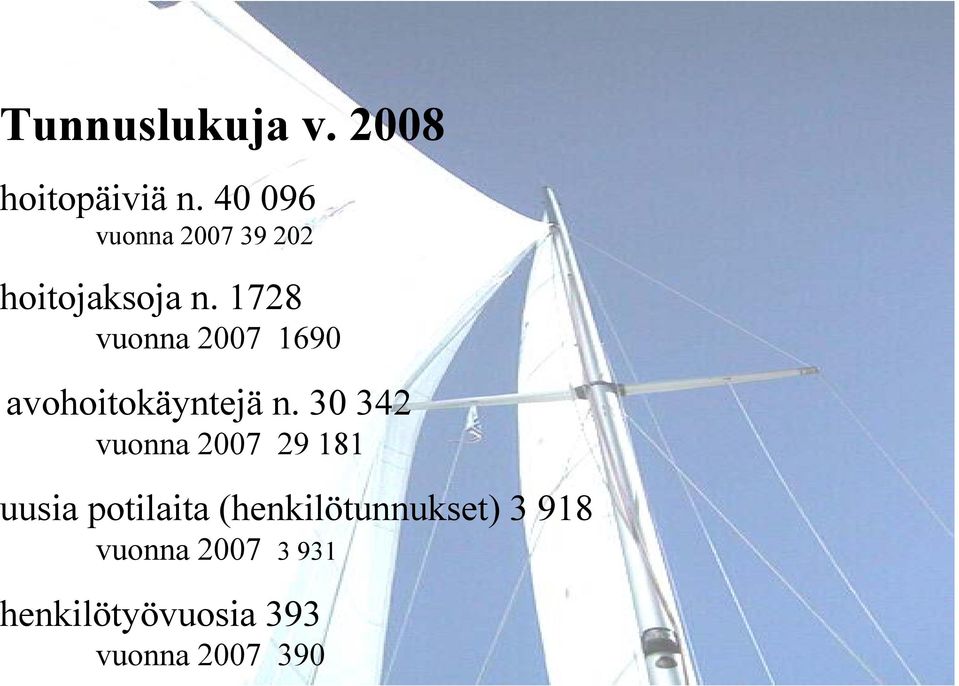 1728 vuonna 2007 1690 avohoitokäyntejä n.