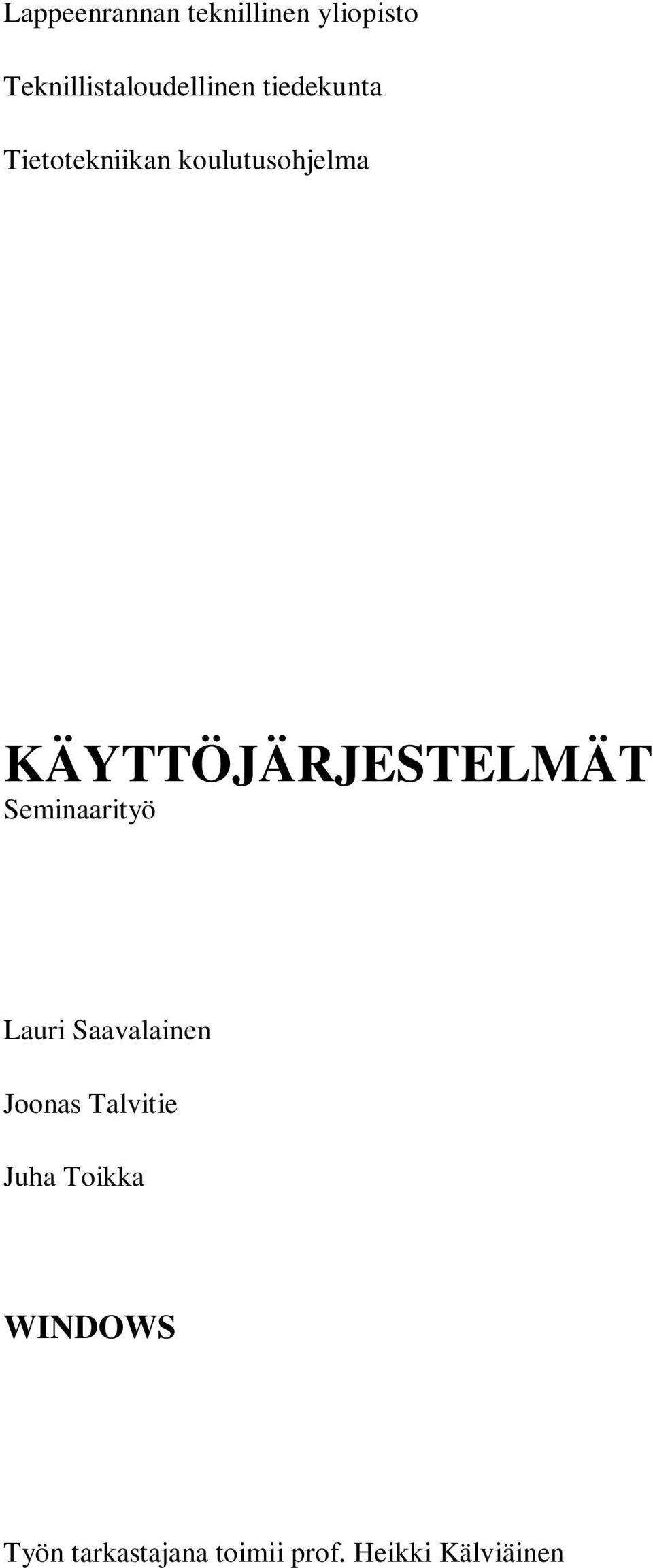 KÄYTTÖJÄRJESTELMÄT Seminaarityö Lauri Saavalainen Joonas