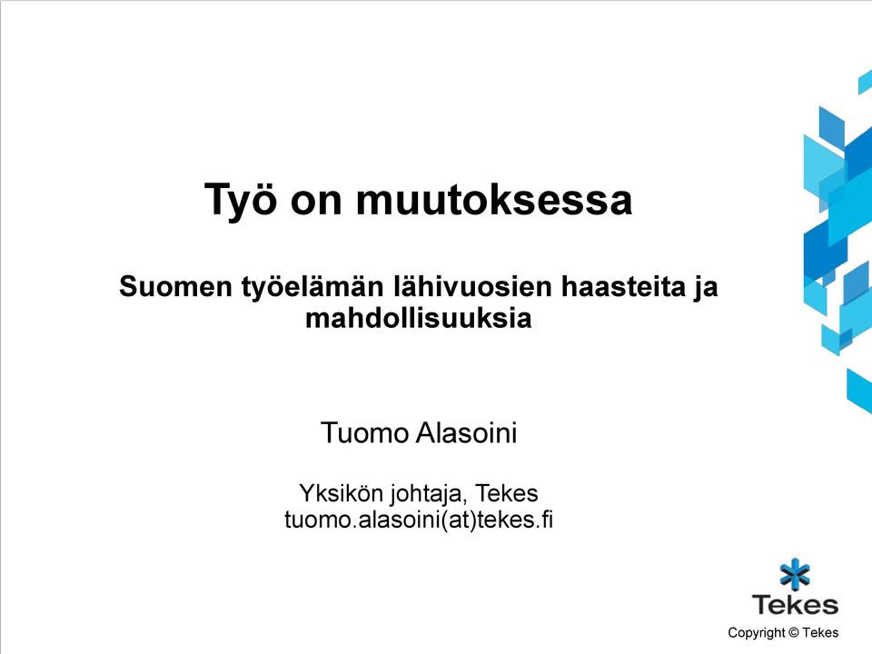 mahdollisuuksia Tuomo Alasoini