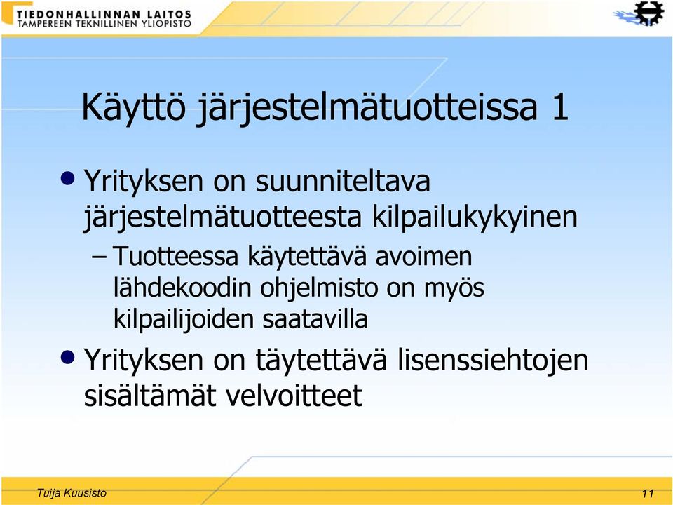 avoimen lähdekoodin ohjelmisto on myös kilpailijoiden saatavilla