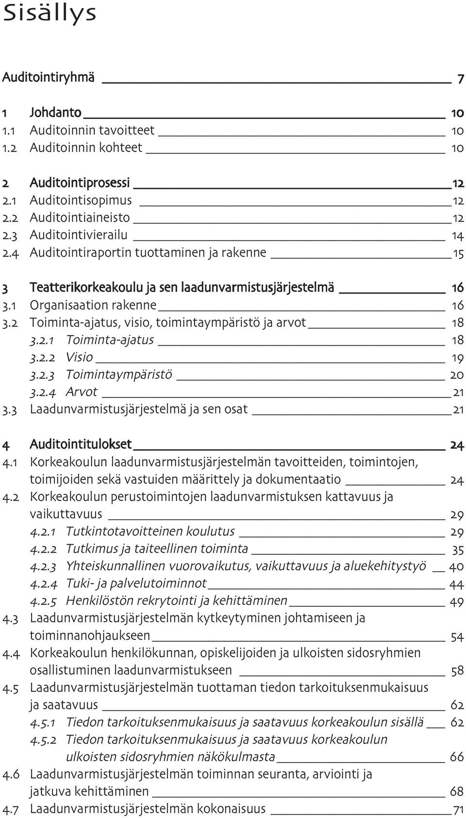 . Toimintaympäristö.. Arvot. Laadunvarmistusjärjestelmä ja sen osat.