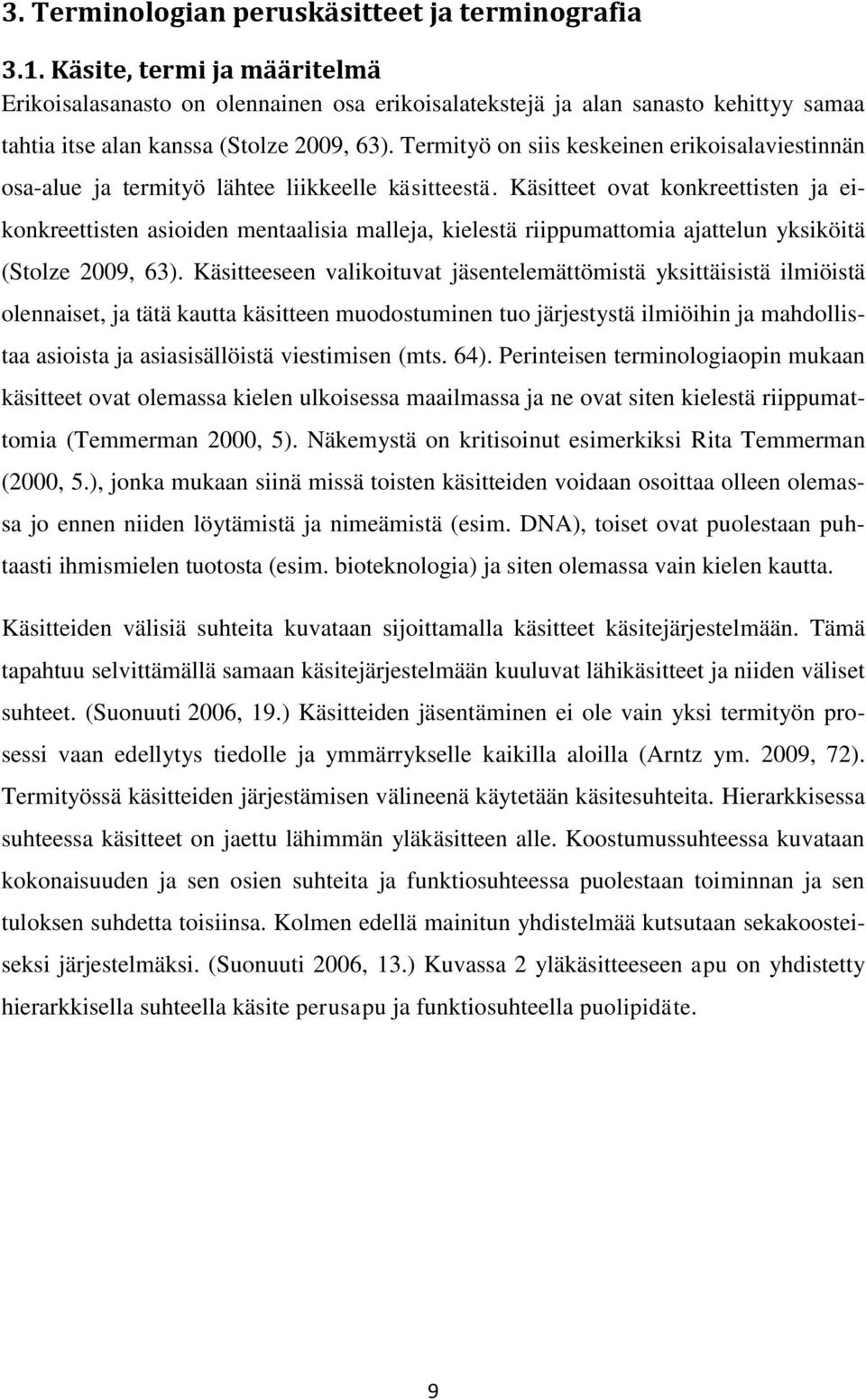 Termityö on siis keskeinen erikoisalaviestinnän osa-alue ja termityö lähtee liikkeelle käsitteestä.