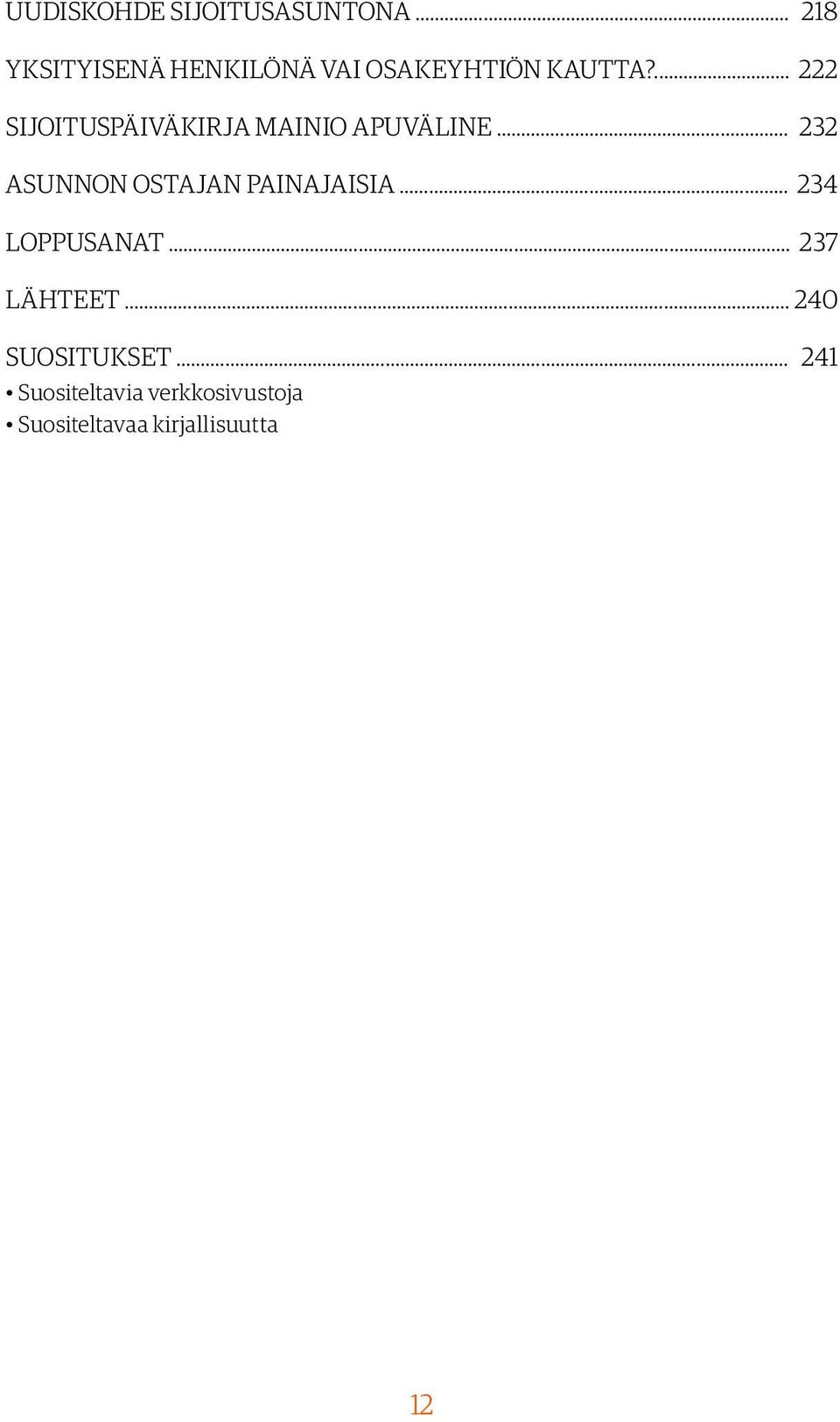 ... 222 SIJOITUSPÄIVÄKIRJA MAINIO APUVÄLINE.