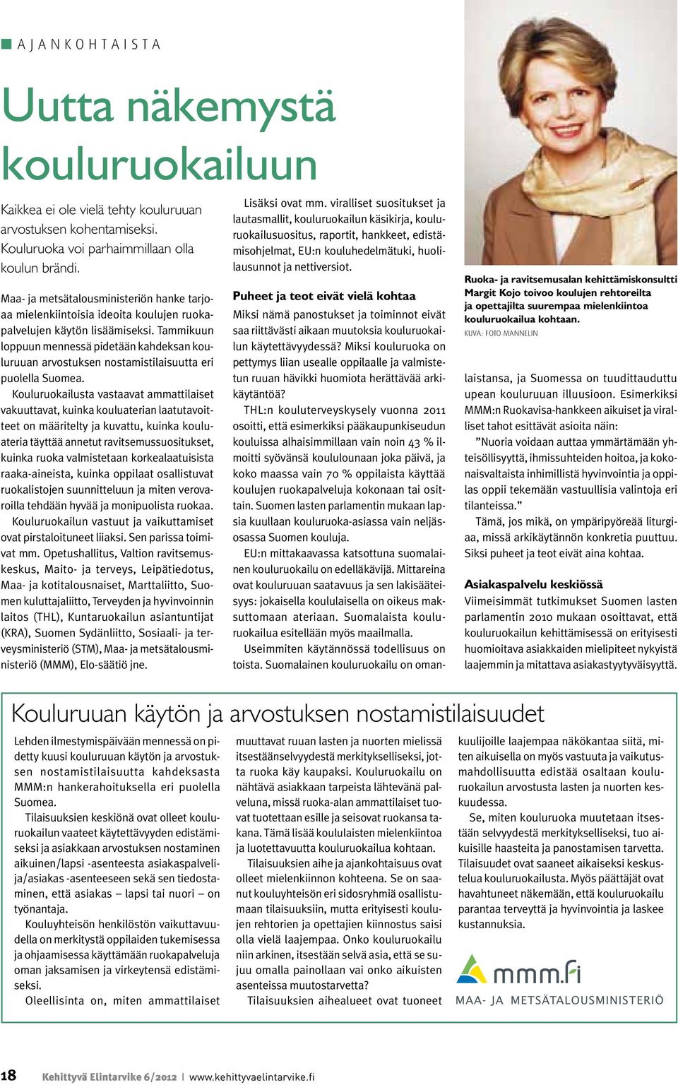 Tammikuun loppuun mennessä pidetään kahdeksan kouluruuan arvostuksen nostamistilaisuutta eri puolella Suomea.