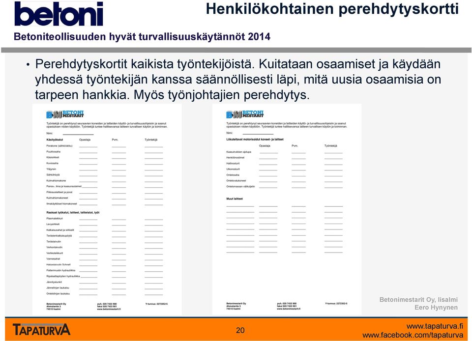 Kuitataan osaamiset ja käydään yhdessä työntekijän kanssa säännöllisesti läpi,