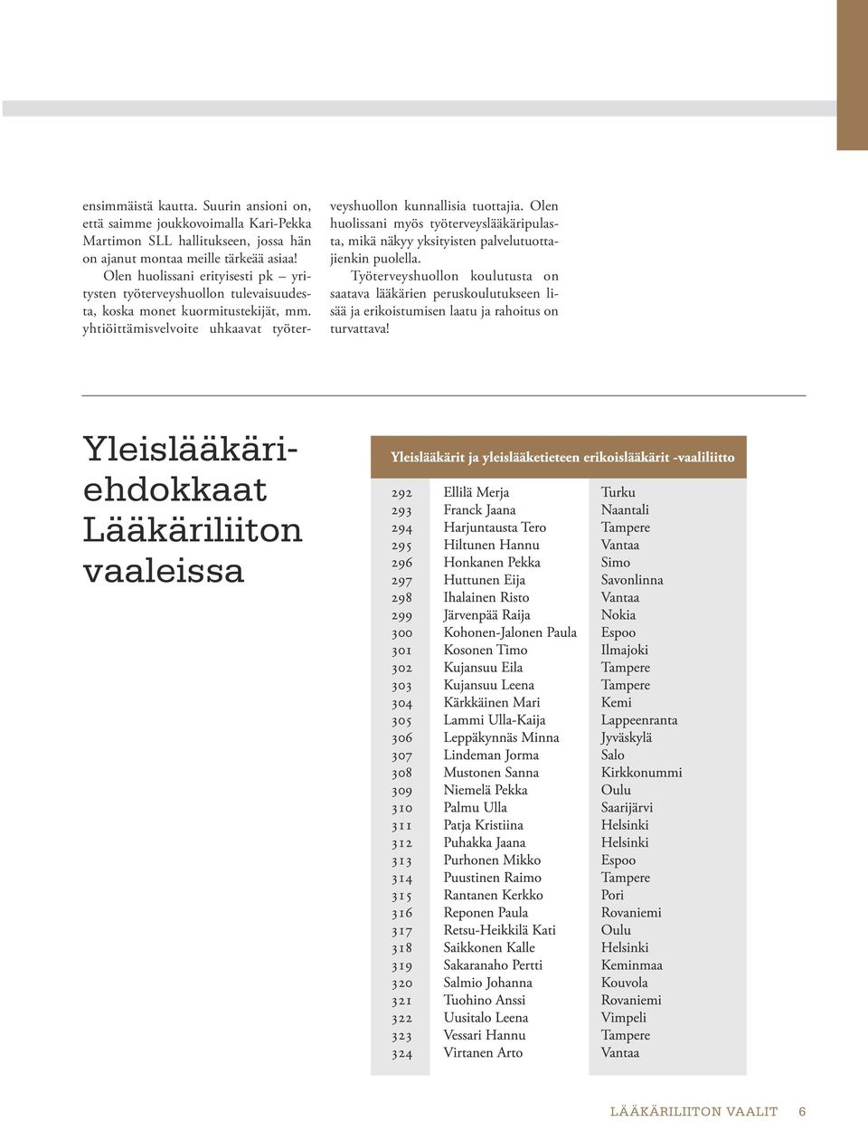 yhtiöittämisvelvoite uhkaavat työterveyshuollon kunnallisia tuottajia.