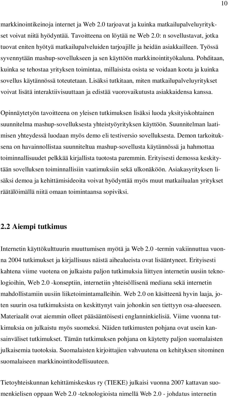 Pohditaan, kuinka se tehostaa yrityksen toimintaa, millaisista osista se voidaan koota ja kuinka sovellus käytännössä toteutetaan.