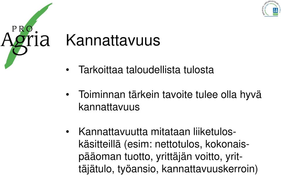 mitataan liiketuloskäsitteillä (esim: nettotulos,