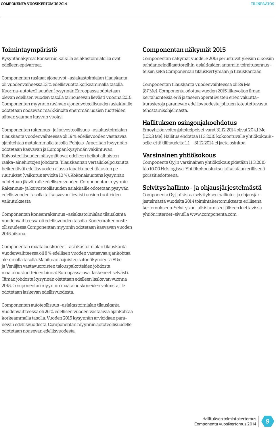 Kuorma-autoteollisuuden kysynnän Euroopassa odotetaan olevan edellisen vuoden tasolla tai nousevan lievästi vuonna 2015.