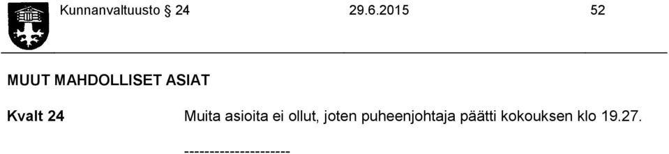 Muita asioita ei ollut, joten