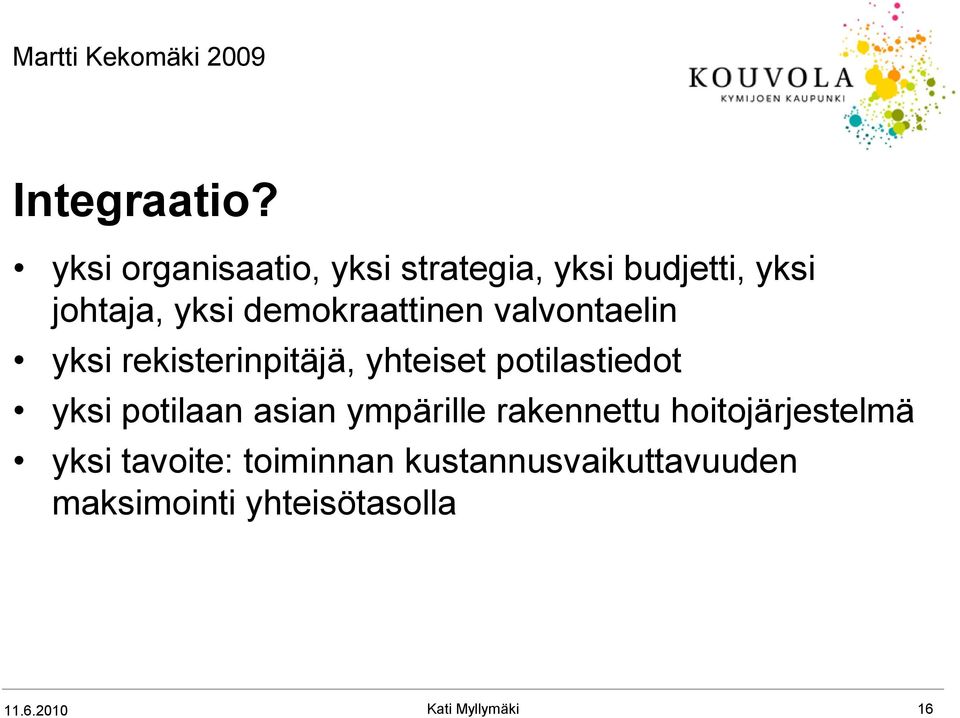 demokraattinen valvontaelin yksi rekisterinpitäjä, yhteiset potilastiedot yksi