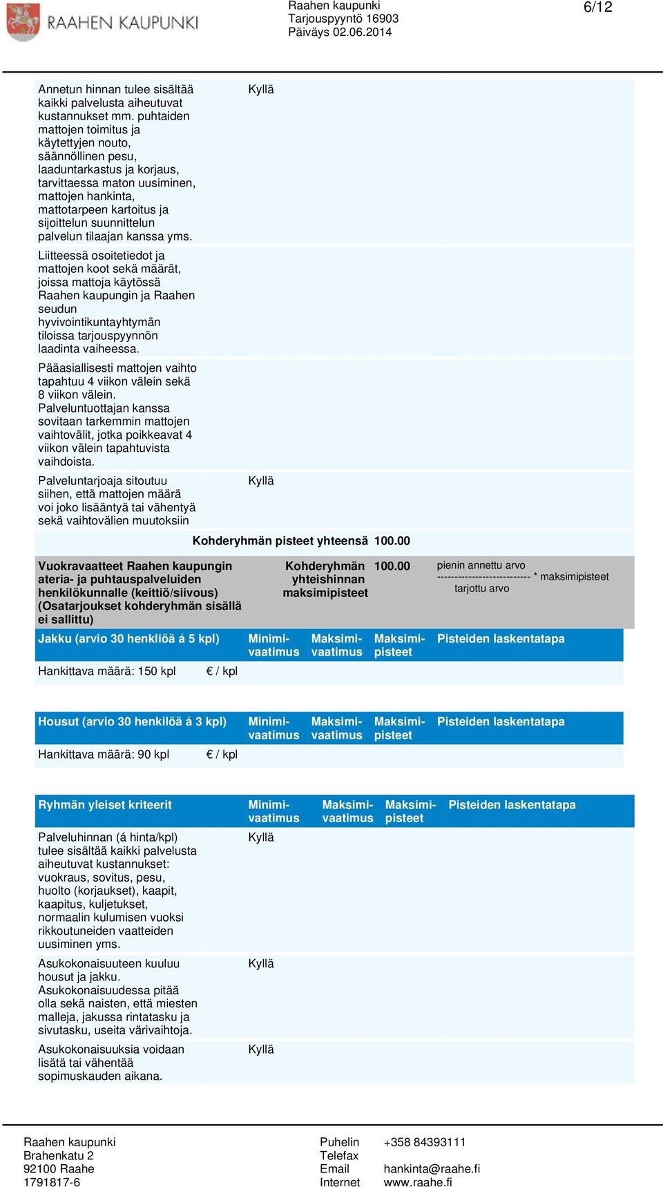 palvelun tilaajan kanssa yms.