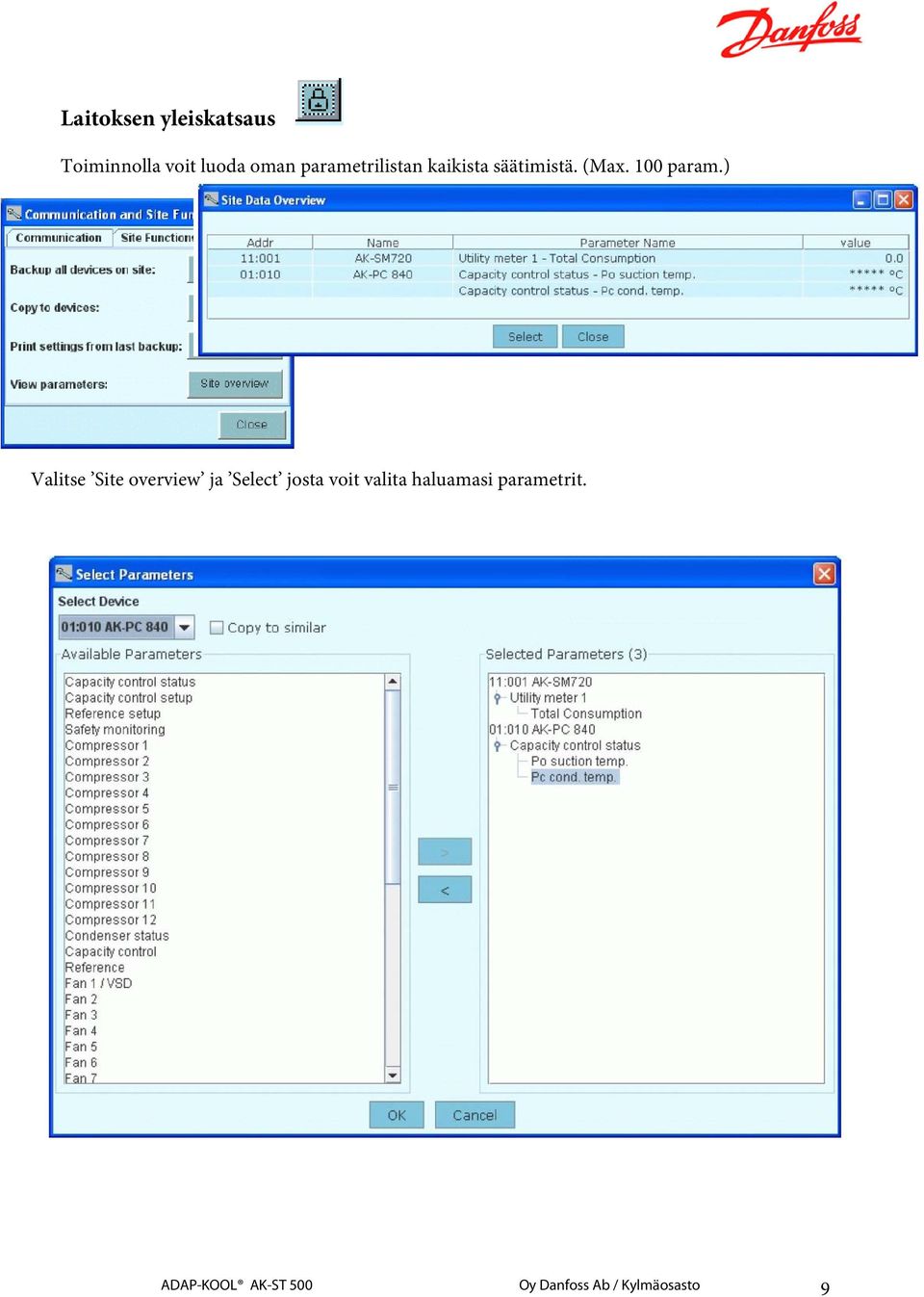 ) Valitse Site overview ja Select josta voit valita