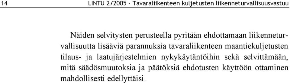 tavaraliikenteen maantiekuljetusten tilaus- ja laatujärjestelmien nykykäytäntöihin sekä