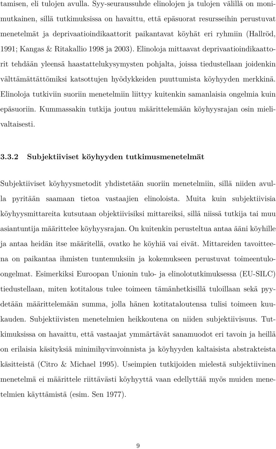 ryhmiin (Hallröd, 1991; Kangas & Ritakallio 1998 ja 2003).