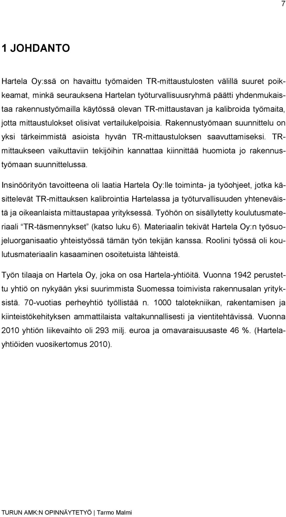 TRmittaukseen vaikuttaviin tekijöihin kannattaa kiinnittää huomiota jo rakennustyömaan suunnittelussa.