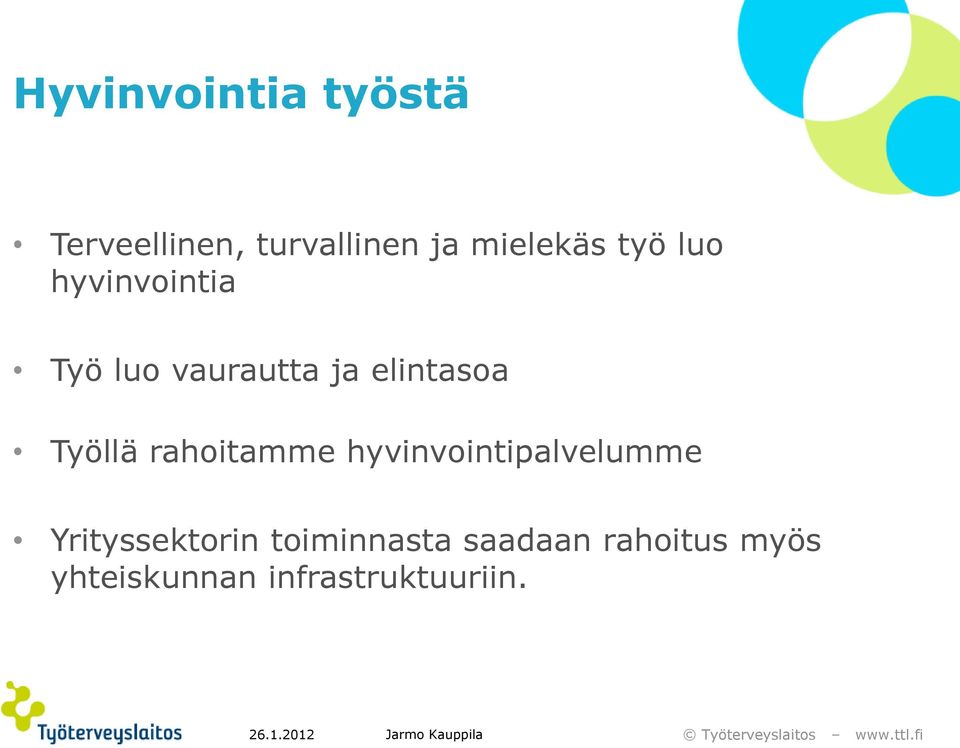 Työllä rahoitamme hyvinvointipalvelumme Yrityssektorin