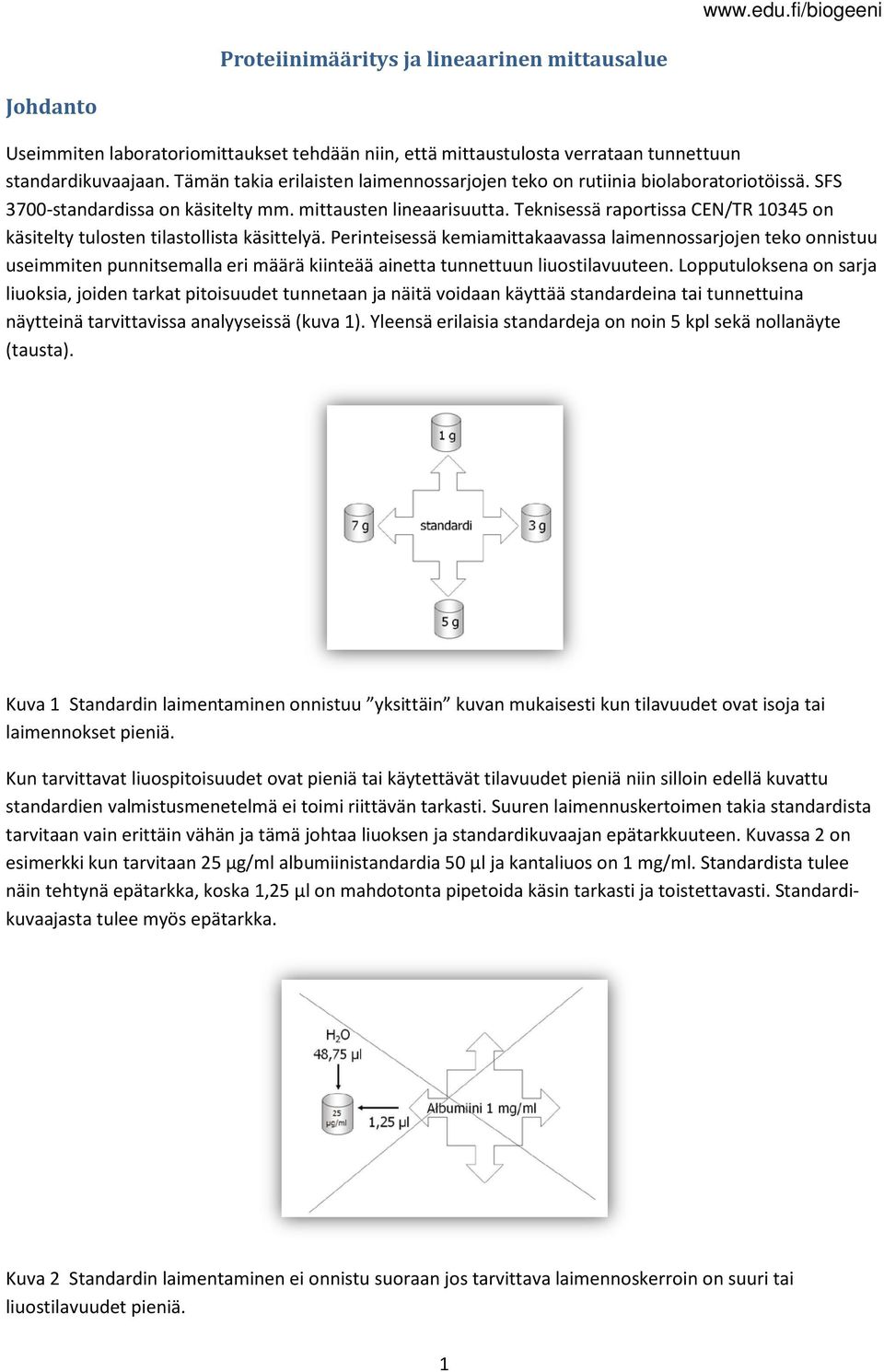 Teknisessä raportissa CEN/TR 10345 on käsitelty tulosten tilastollista käsittelyä.