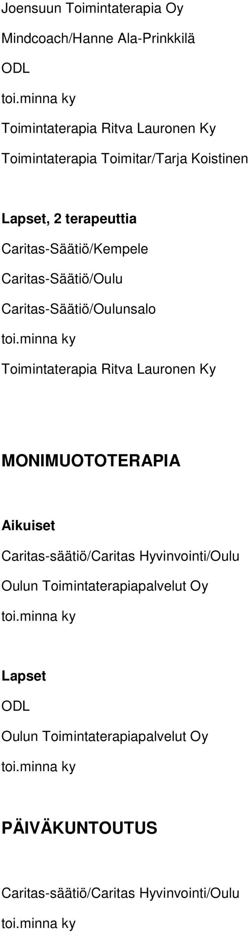 Toimintaterapia Ritva Lauronen Ky MONIMUOTOTERAPIA Aikuiset Caritas-säätiö/Caritas Hyvinvointi/Oulu Oulun