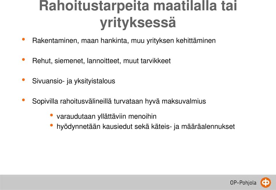 ja yksityistalous Sopivilla rahoitusvälineillä turvataan hyvä maksuvalmius