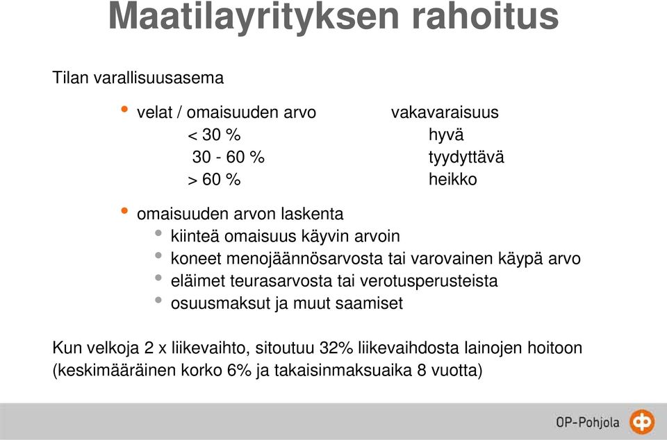 tai varovainen käypä arvo eläimet teurasarvosta tai verotusperusteista osuusmaksut ja muut saamiset Kun