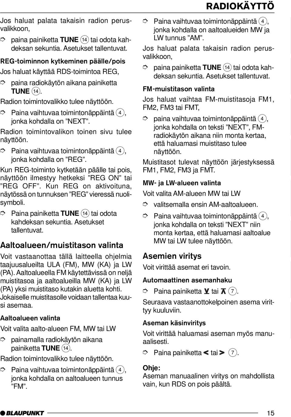 Radion toimintovalikon toinen sivu tulee näyttöön. jonka kohdalla on REG. Kun REG-toiminto kytketään päälle tai pois, näyttöön ilmestyy hetkeksi REG ON tai REG OFF.