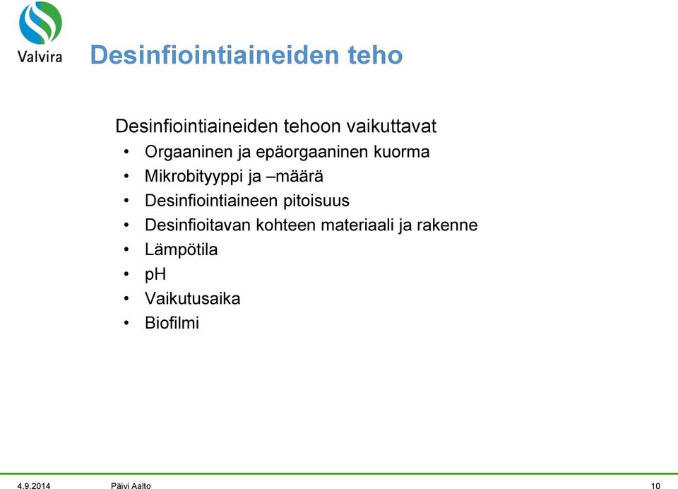 määrä Desinfiointiaineen pitoisuus Desinfioitavan kohteen