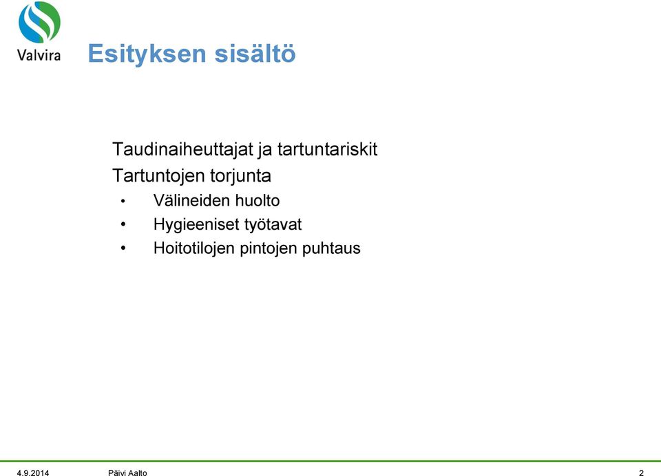 Välineiden huolto Hygieeniset työtavat