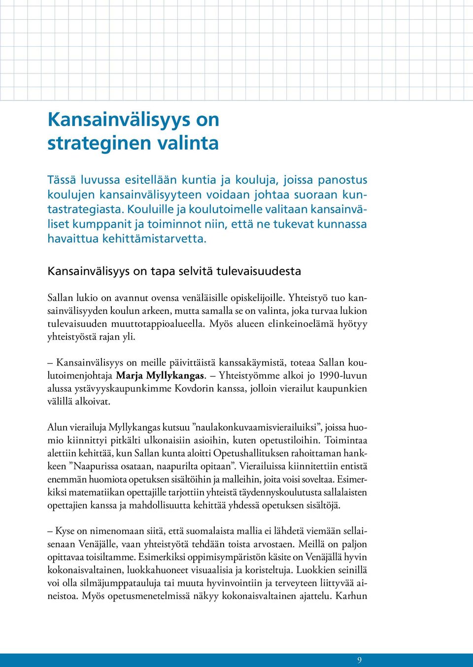 Kansainvälisyys on tapa selvitä tulevaisuudesta Sallan lukio on avannut ovensa venäläisille opiskelijoille.