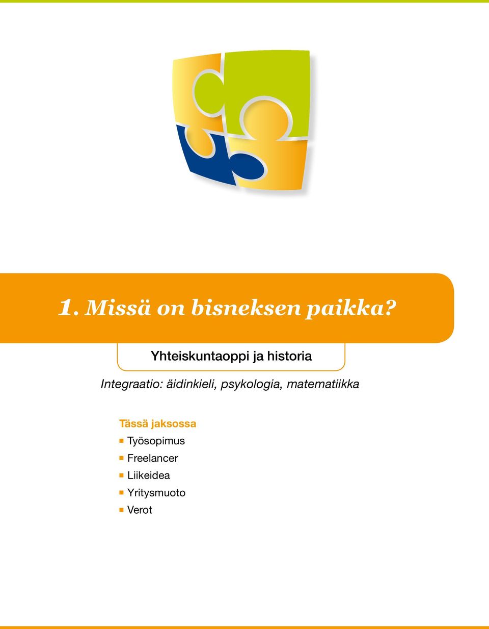 äidinkieli, psykologia, matematiikka Tässä