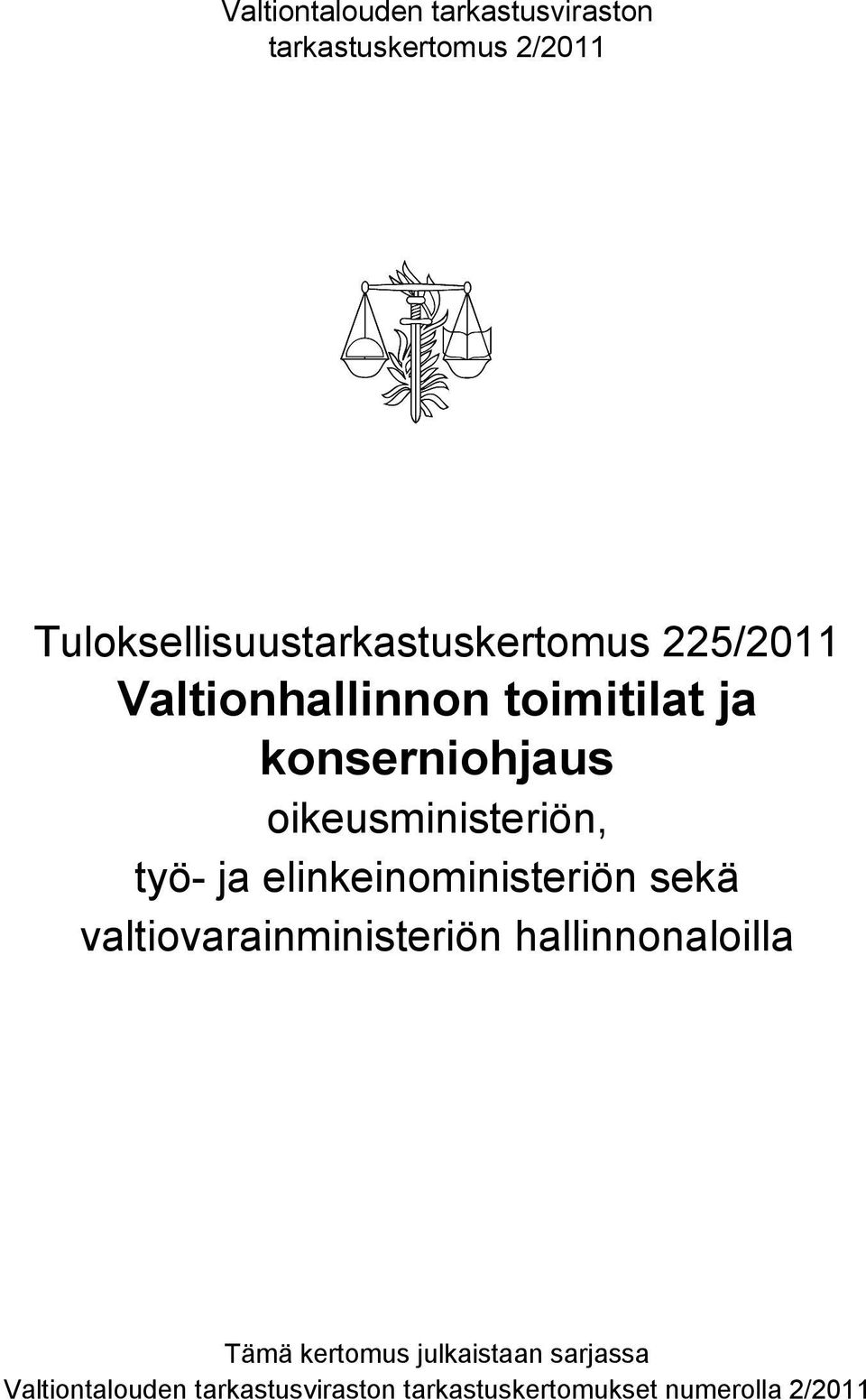 oikeusministeriön, työ- ja elinkeinoministeriön sekä valtiovarainministeriön