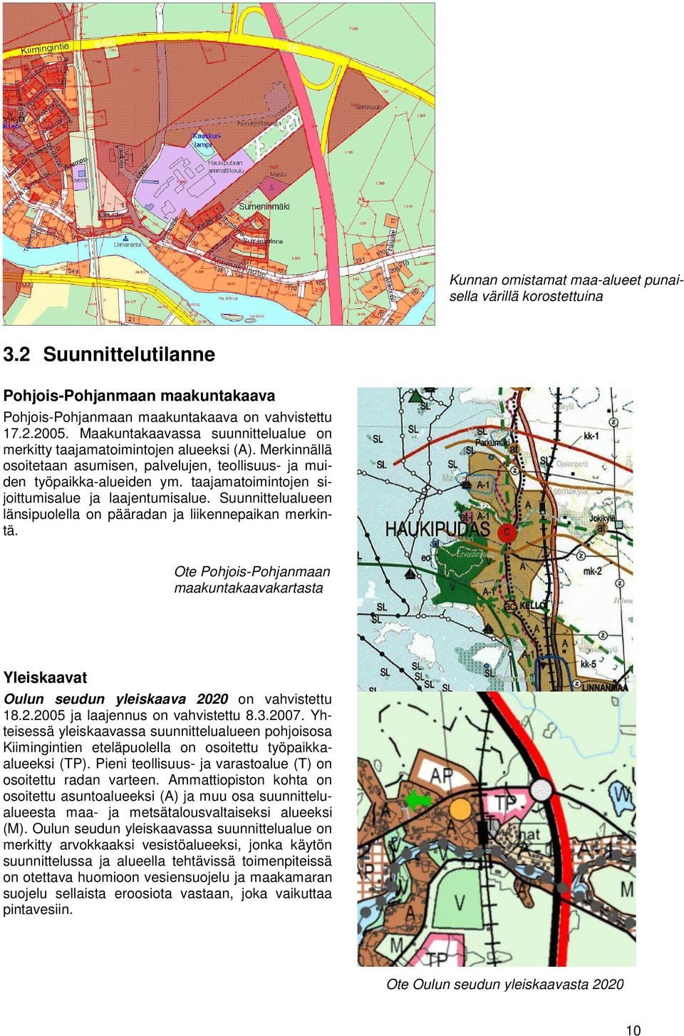 taajamatoimintojen sijoittumisalue ja laajentumisalue. Suunnittelualueen länsipuolella on pääradan ja liikennepaikan merkintä.