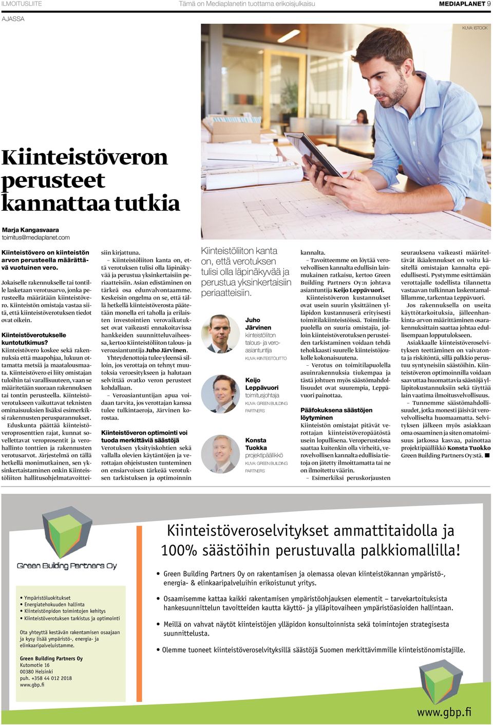 Kiinteistön omistaja vastaa siitä, että kiinteistöverotuksen tiedot ovat oikein. Kiinteistöverotukselle kuntotutkimus?