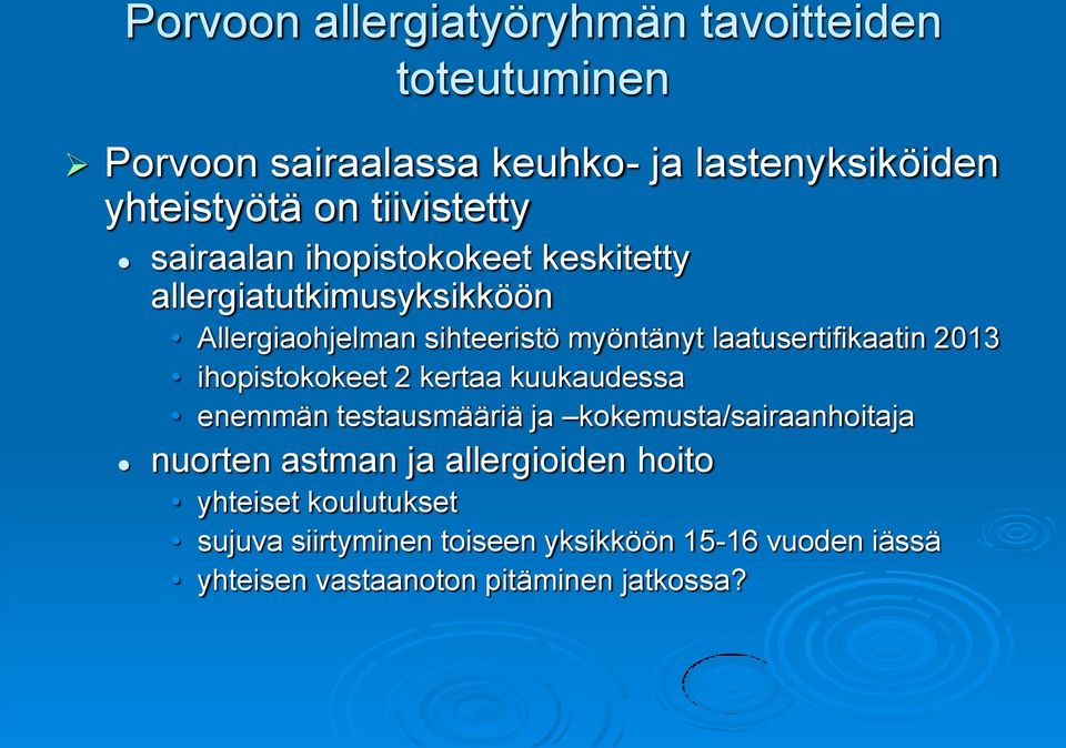 laatusertifikaatin 2013 ihopistokokeet 2 kertaa kuukaudessa enemmän testausmääriä ja kokemusta/sairaanhoitaja nuorten