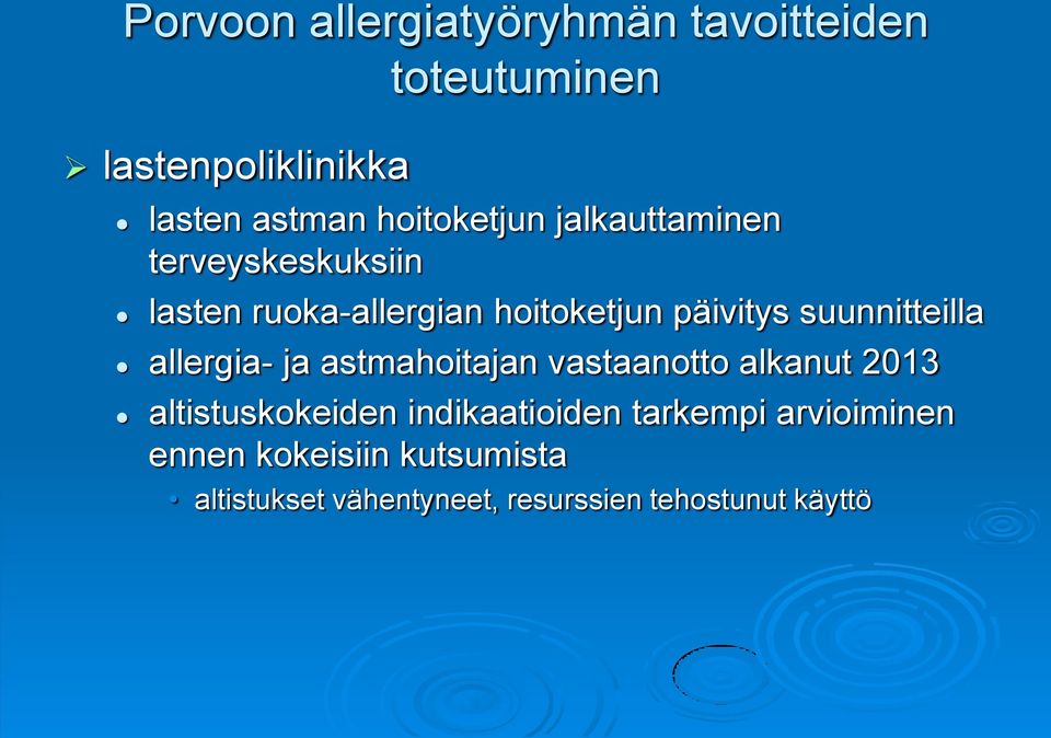 suunnitteilla allergia- ja astmahoitajan vastaanotto alkanut 2013 altistuskokeiden