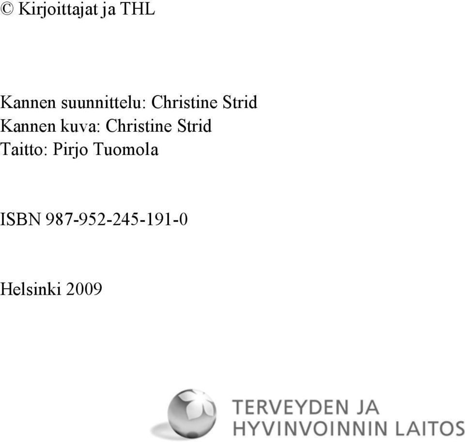 kuva: Christine Strid Taitto: Pirjo