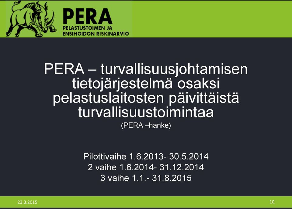 (PERA hanke) Pilottivaihe 1.6.2013-30.5.