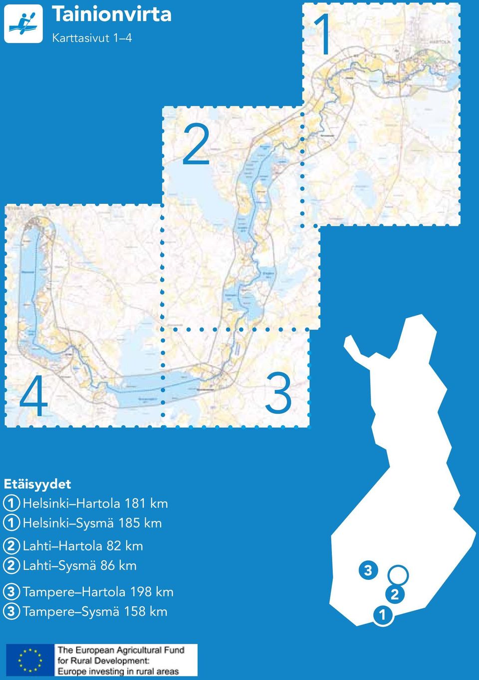 km 2 Lahti Hartola 82 km 2 Lahti Sysmä 86 km 3